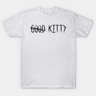 G̶o̶o̶d̶ Kitty Logo Black text T-Shirt